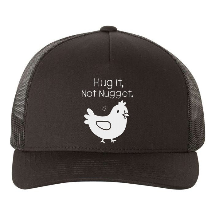Chicken Hug It Not Nugget Yupoong Adult 5-Panel Trucker Hat