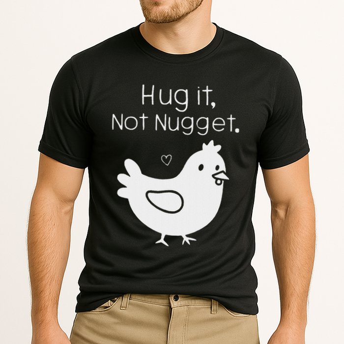 Chicken Hug It Not Nugget Performance Shirt