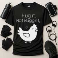 Chicken Hug It Not Nugget Performance Shirt