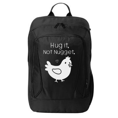 Chicken Hug It Not Nugget City Backpack
