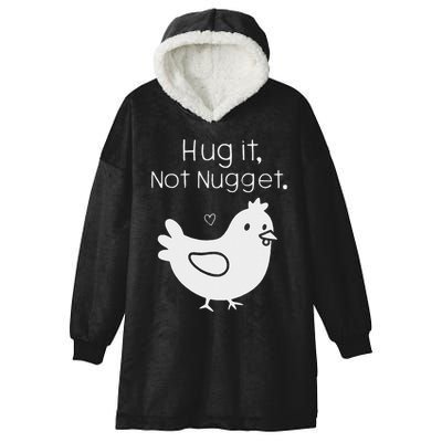 Chicken Hug It Not Nugget Hooded Wearable Blanket