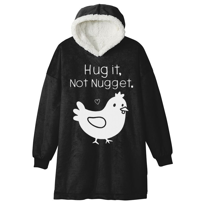 Chicken Hug It Not Nugget Hooded Wearable Blanket
