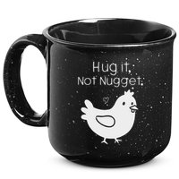 Chicken Hug It Not Nugget 15oz Campfire Ceramic Mug