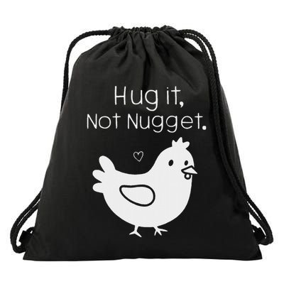 Chicken Hug It Not Nugget Drawstring Bag