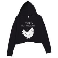 Chicken Hug It Not Nugget Crop Fleece Hoodie