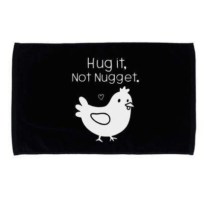 Chicken Hug It Not Nugget Microfiber Hand Towel