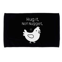 Chicken Hug It Not Nugget Microfiber Hand Towel