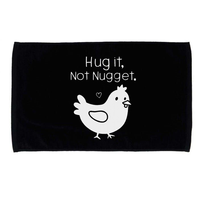 Chicken Hug It Not Nugget Microfiber Hand Towel