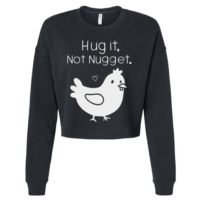 Chicken Hug It Not Nugget Cropped Pullover Crew