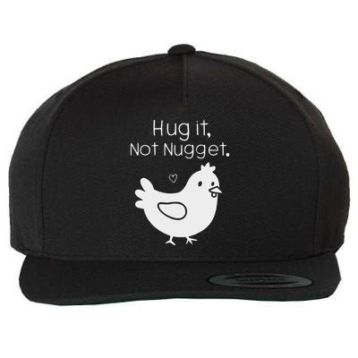 Chicken Hug It Not Nugget Wool Snapback Cap