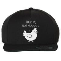 Chicken Hug It Not Nugget Wool Snapback Cap
