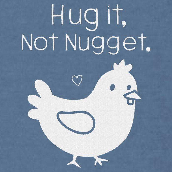 Chicken Hug It Not Nugget Garment-Dyed Sweatshirt