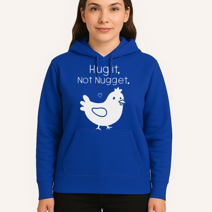 Chicken Hug It Not Nugget Hoodie
