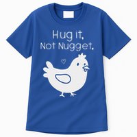 Chicken Hug It Not Nugget Tall T-Shirt