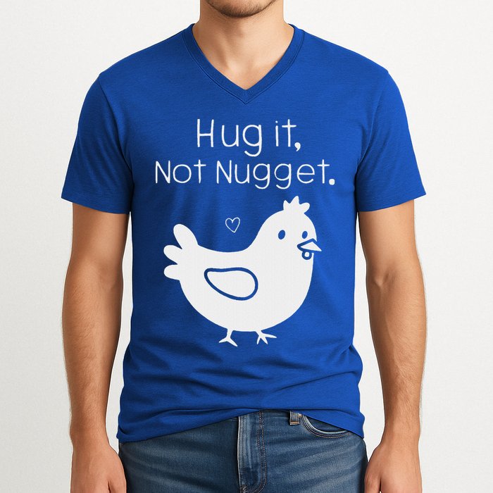 Chicken Hug It Not Nugget V-Neck T-Shirt