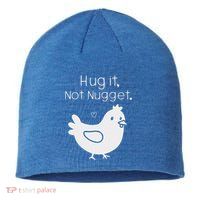 Chicken Hug It Not Nugget Sustainable Beanie