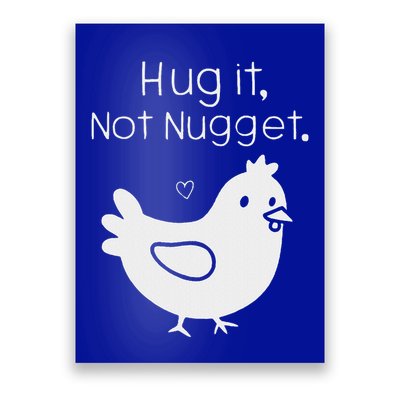 Chicken Hug It Not Nugget Poster
