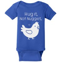 Chicken Hug It Not Nugget Baby Bodysuit