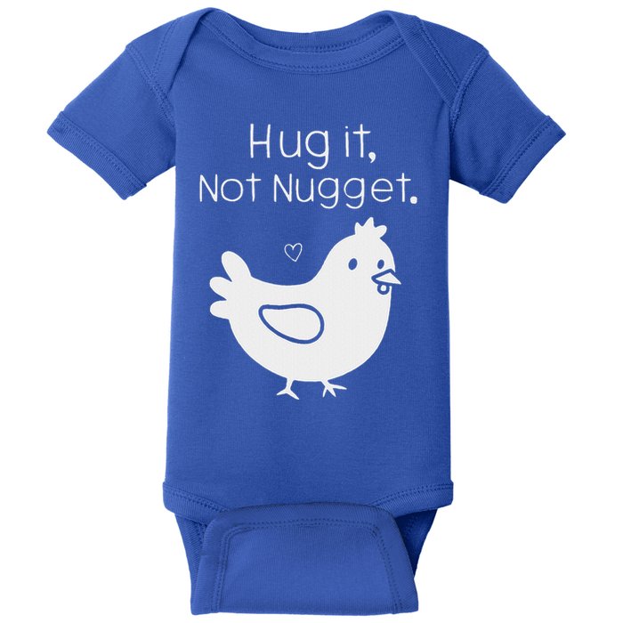 Chicken Hug It Not Nugget Baby Bodysuit