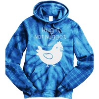 Chicken Hug It Not Nugget Tie Dye Hoodie
