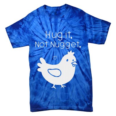 Chicken Hug It Not Nugget Tie-Dye T-Shirt