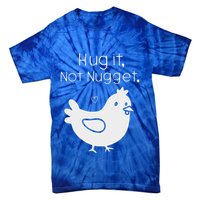 Chicken Hug It Not Nugget Tie-Dye T-Shirt