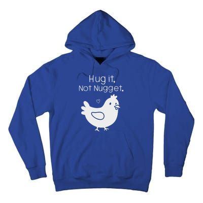 Chicken Hug It Not Nugget Tall Hoodie