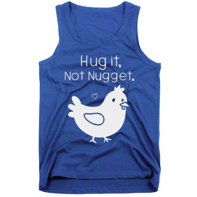 Chicken Hug It Not Nugget Tank Top