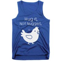 Chicken Hug It Not Nugget Tank Top