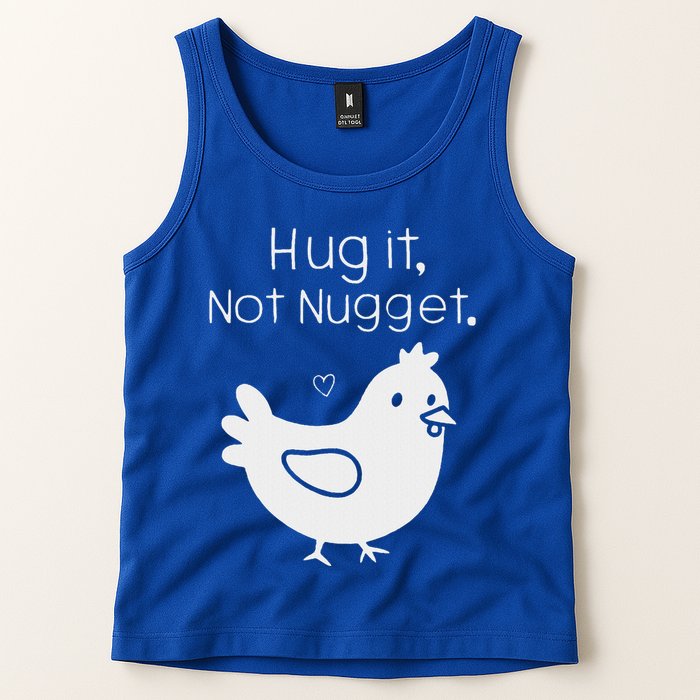 Chicken Hug It Not Nugget Tank Top