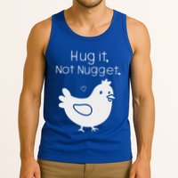 Chicken Hug It Not Nugget Tank Top