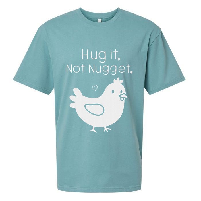 Chicken Hug It Not Nugget Sueded Cloud Jersey T-Shirt
