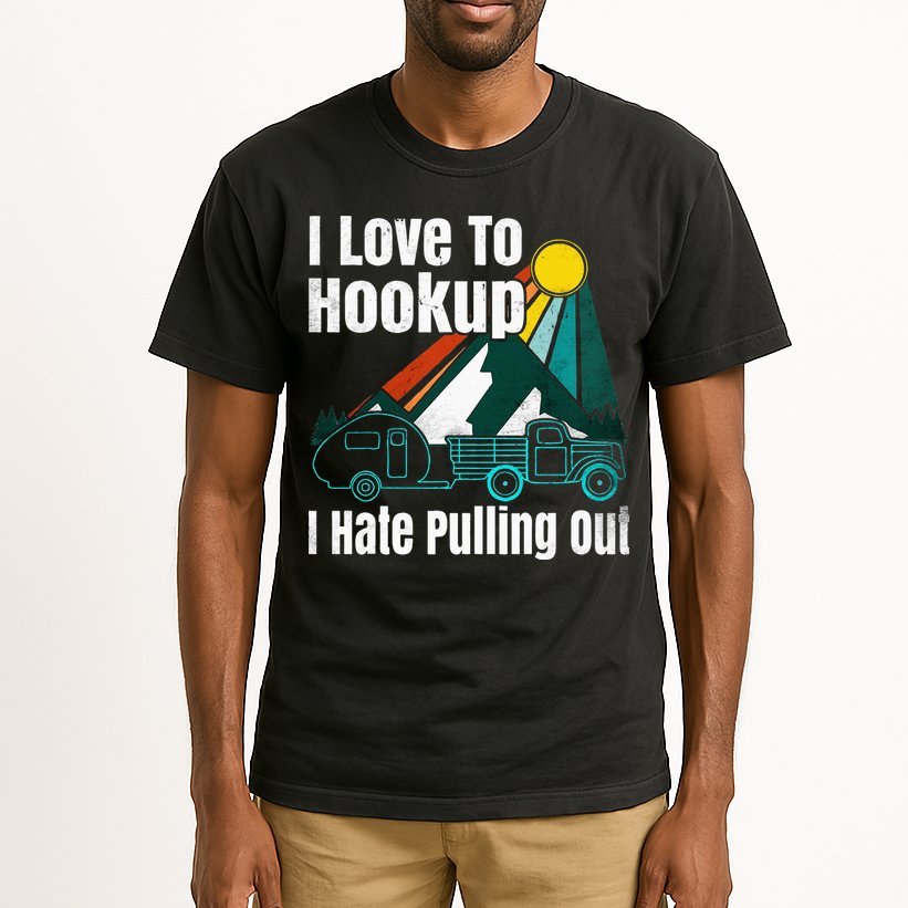 Camping Hookup I Hate Pulling Out Vintage Camper And Truck Tall T-Shirt