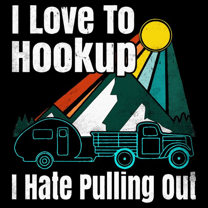 Camping Hookup I Hate Pulling Out Vintage Camper And Truck Tall T-Shirt