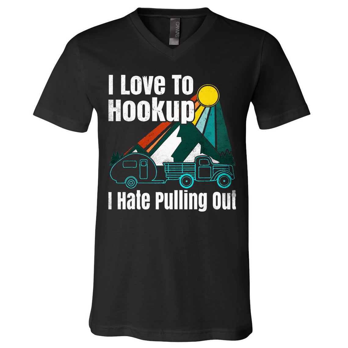 Camping Hookup I Hate Pulling Out Vintage Camper And Truck V-Neck T-Shirt