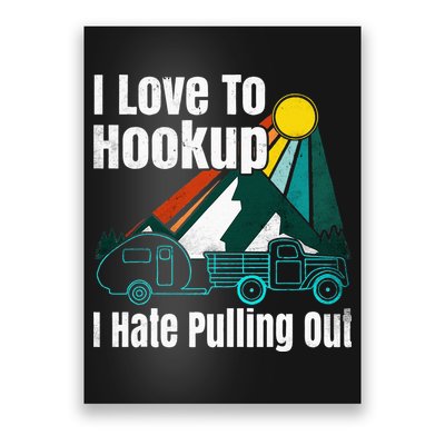 Camping Hookup I Hate Pulling Out Vintage Camper And Truck Poster