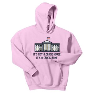 Crack Home It’s Not A Crack House It’s A Crack Home Kids Hoodie