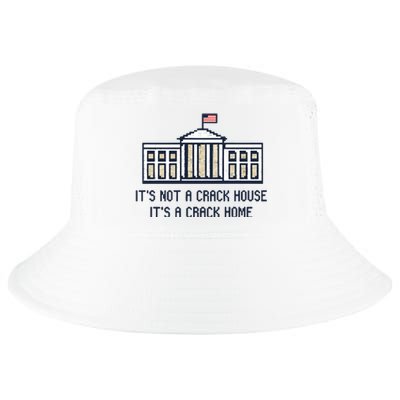 Crack Home It’s Not A Crack House It’s A Crack Home Cool Comfort Performance Bucket Hat