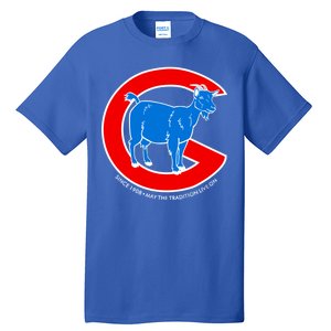 Chicago Billy Goat Since 1908 May the Tradition Live On Tall T-Shirt