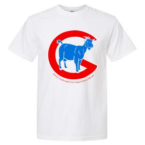 Chicago Billy Goat Since 1908 May the Tradition Live On Garment-Dyed Heavyweight T-Shirt