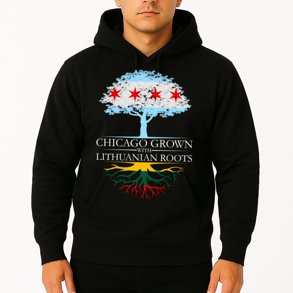 Chicago Grown With Lithuanian Roots Hoodie