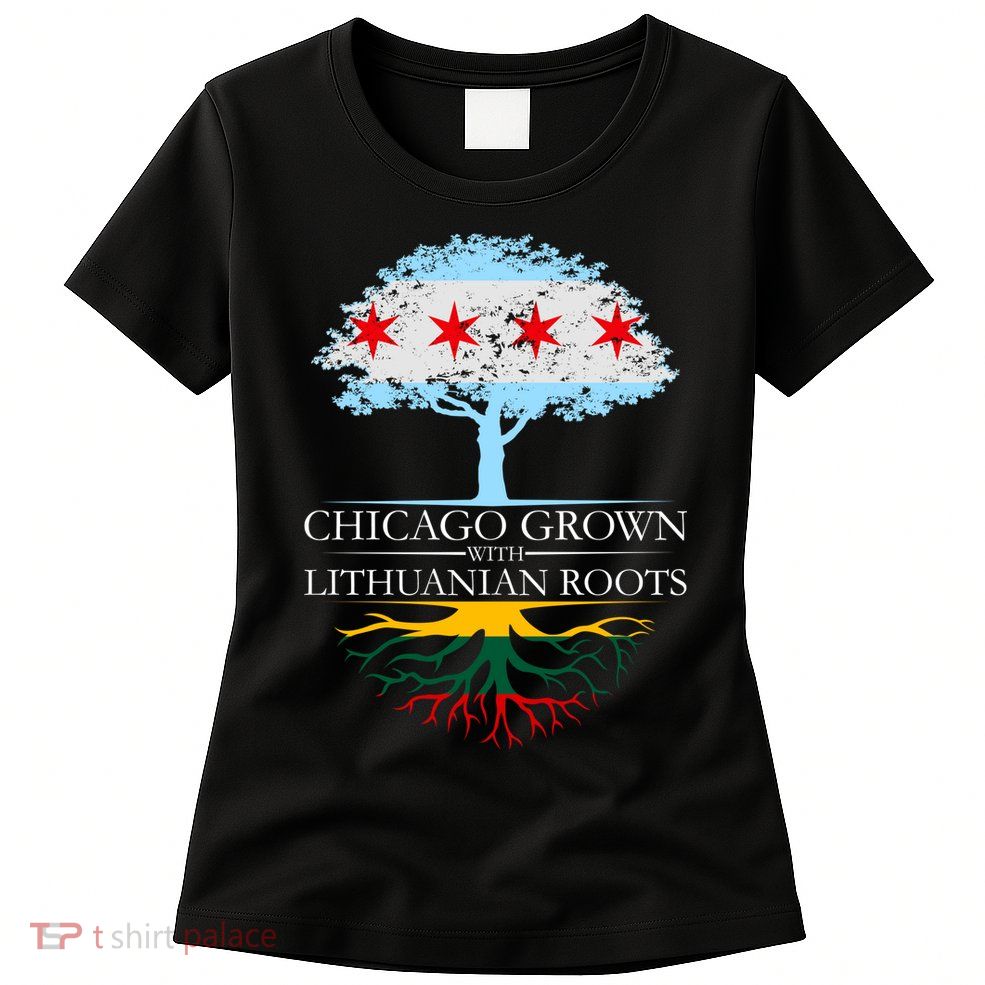 Chicago Grown With Lithuanian Roots Womens T-Shirt