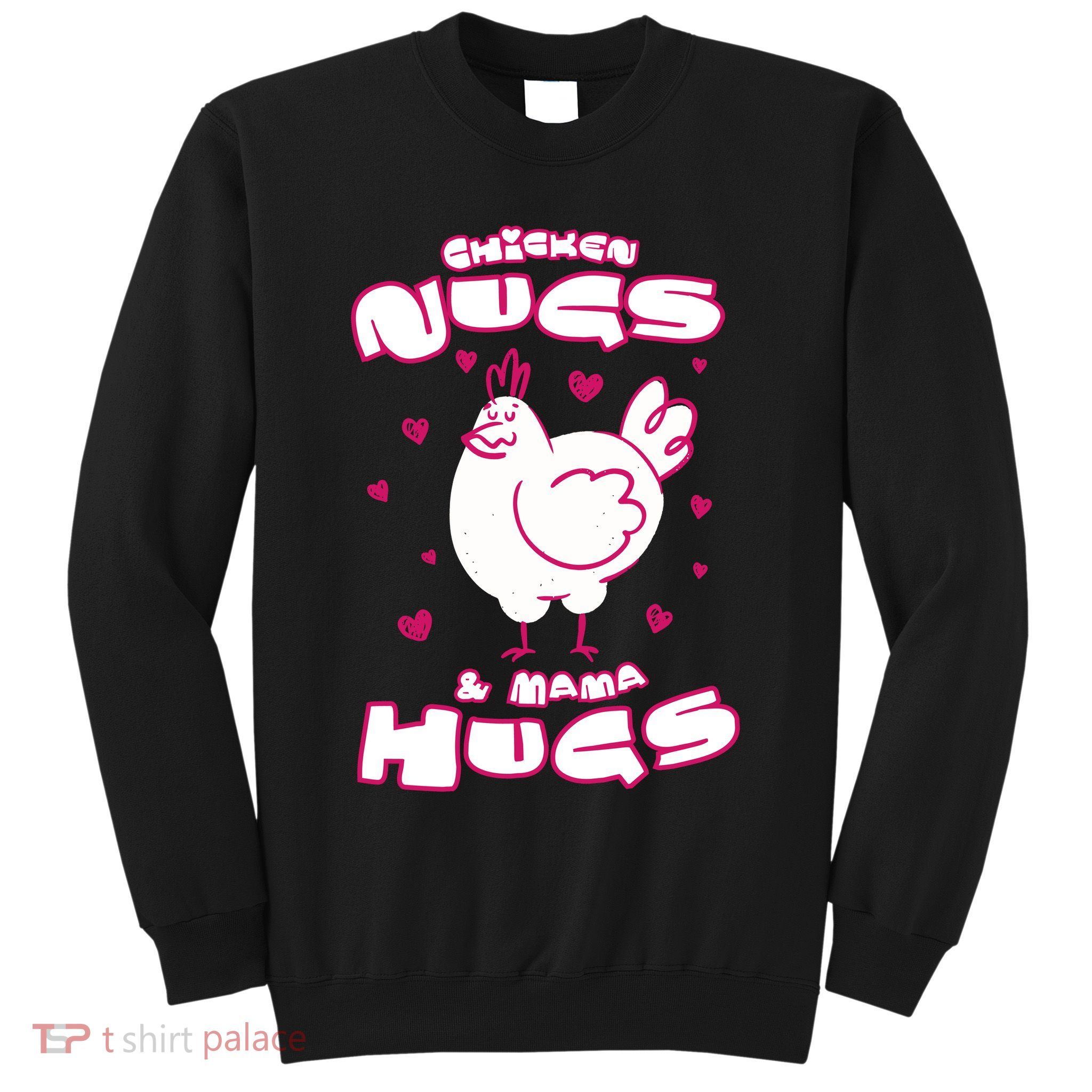 Chicken Nugs And Mama Hugs Sweatshirt