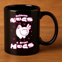 Chicken Nugs And Mama Hugs 11oz C Handle Ceramic Mug