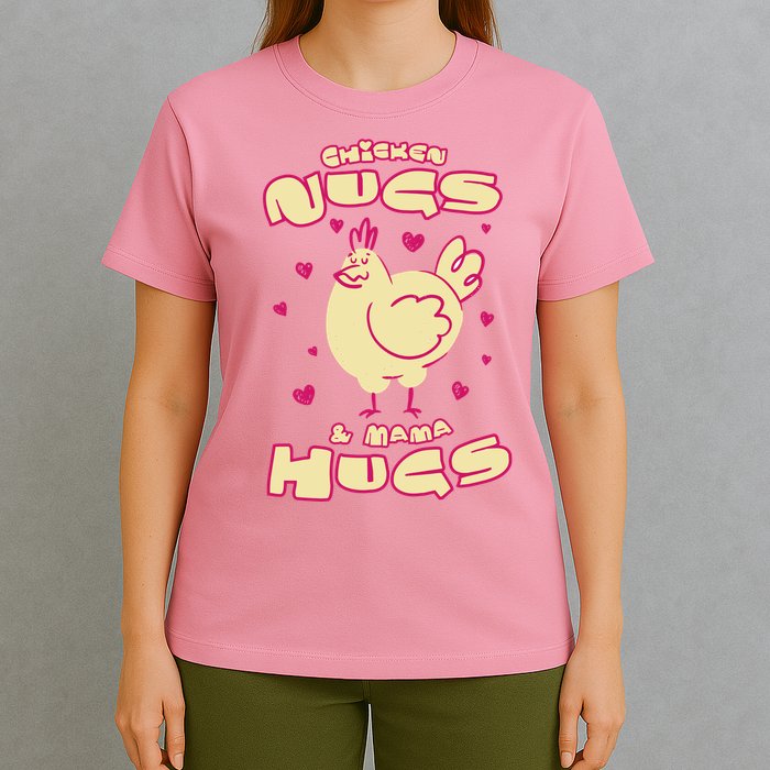 Chicken Nugs And Mama Hugs T-Shirt