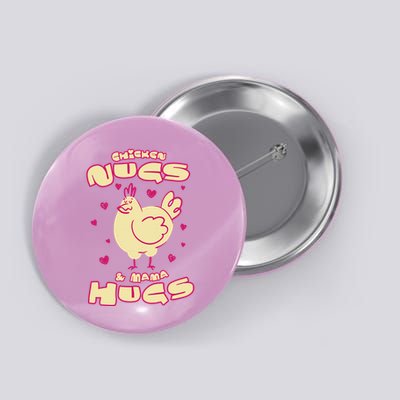 Chicken Nugs And Mama Hugs Button