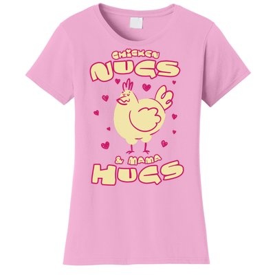 Chicken Nugs And Mama Hugs Women's T-Shirt