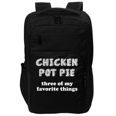 Chicken Pot Pie My Three Favorite Things Impact Tech Backpack