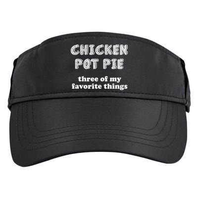 Chicken Pot Pie My Three Favorite Things Adult Drive Performance Visor