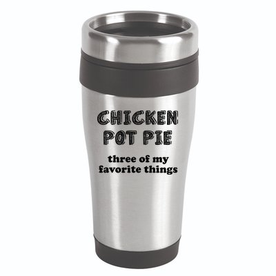 Chicken Pot Pie My Three Favorite Things 16oz Travel Tumbler